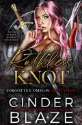 Ruthless Knot (Forgotten Omegas: Initiation #2) by Cinder Blaze