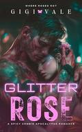 Glitter Rose (Where Roses Rot #2) by Gigi Vale