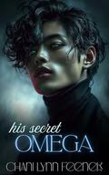 His Secret Omega by Chani Lynn Feener