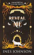 Reveal Me (Immortal Vices and Virtues: All Hallows' Eve #2) by Ines Johnson