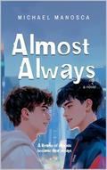 Almost Always: a novel by Michael Manosca