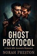 Ghost Protocol: A Dark MM Assassin Romance by Norah Preston