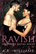 Ravish (The Heated Mating #1) by A.R. Williams