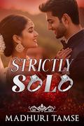 Strictly Solo: Single Mother X Playboy | Second Chance Slow-Burn Romance by Madhuri Tamse