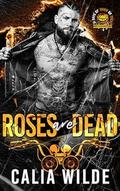 Roses Are Dead: Skilletsville Destroyers MC Book 3 by Calia Wilde