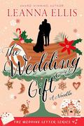 The Wedding Gift (The Wedding Letter series #4) by Leanna Ellis