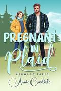 Pregnant in Plaid (Ashwood Falls #2) by Annie Carlisle