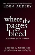 Where the Pages Bleed: A Southern Gothic Romance (Gospels & Grimoires #4) by Chloe Parker