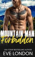 Mountain Man Forbidden (Hard Timber Mountain Men #5) by Eve London