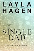 The Single Dad (The Leblanc Brothers #6) by Layla Hagen