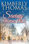 Saving Stone Hall (A Yuletide Creek #4) by Kimberly Thomas