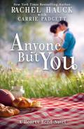 Anyone But You: A Hearts Bend Romance (Home to Hearts Bend #2) by Rachel Hauck