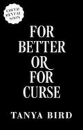 For Better or for Curse (The Mad King's Daughters #1) by Tanya Bird