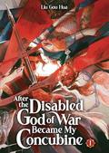 After the Disabled God of War Became My Concubine (Novel) Vol. 1 by Liu Gou Hua