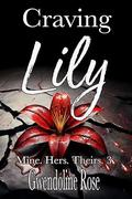 Craving Lily (Mine. Hers. Theirs. #3) by Gwendoline Rose