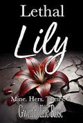 Lethal Lily (Mine. Hers. Theirs. #4) by Gwendoline Rose