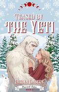Teased by the Yeti (The Crescent Coven #4) by Evelyn Embers