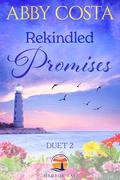 Rekindled Promises (Harbor Bay #3) by Abby Costa
