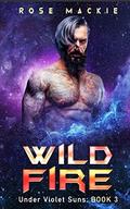 Wild Fire (Under Violet Suns #3) by Rose Mackie