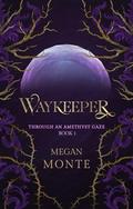 Waykeeper by Megan Monte