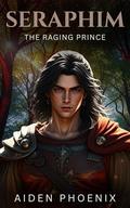 The Raging Prince (Seraphim #3) by Aiden Phoenix
