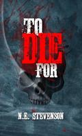 To Die For by N.E. Stevenson
