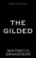 The Gilded by Whitney D. Grandison