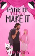 Fake It Till We Make It (Sun Tower #2) by Noor Sasha