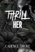 Thrill Her by Cadence Smoke