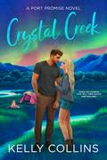 Crystal Creek (Port Promise #2) by Kelly Collins