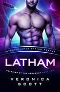 LATHAM: Soldier of the Ardannan (Intergalactic Dating Agency) (Soldiers of the Ardannan #2) by Veronica Scott