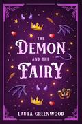 The Demon and the Fairy by Laura Greenwood
