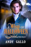 A Wisp of Halloween: A Halloween Paranormal MM Romance (Halloween in Oriskany Falls #2) by Andy Gallo