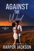 Against the Wind (Wayward Sons #1.5) by Kait Nolan
