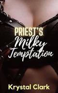 Priest's Milky Temptation: An Age Gap Pregnancy Romance with Hucow Milking, Lactation, and Forbidden Love by Krystal Clark