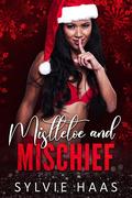 Mistletoe and Mischief (Christmas Cherry Auction #10) by Sylvie Haas