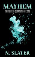 Mayhem: A Dark MMFM Contemporary Romance (Wicked Quartet #1) by N. Slater
