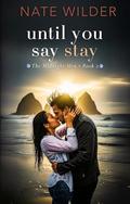 Until You Say Stay (The Midnight Men #2) by Nate Wilder