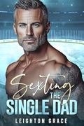 Sexting the Single Dad by Leighton Grace