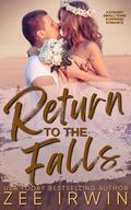 Return to the Falls: A Forbidden Steamy Small Town Suspense Romance (Return to Glendale Falls: Steamy Small Town Romance #3) by Zee Irwin