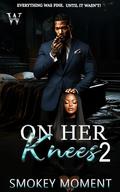 On Her Knees 2 by Smokey Moment
