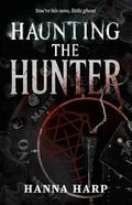 Haunting the Hunter by Hanna Harp