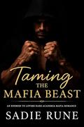 Taming the Mafia Beast (House of the Syndicate #3) by Sadie Rune