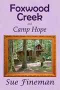 Foxwood Creek: and Camp Hope by Sue Fineman