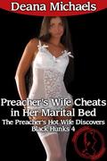 Preacher's Wife Cheats in Her Marital Bed (The Preacher's Hot Wife Discovers Black Hunks #4) by Deana Michaels