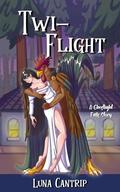Twi-Flight (Ghostlight Falls) by Luna Cantrip