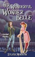 Her Wonderful Wonder Belle (Ghostlight Falls) by Sylvia Morrow