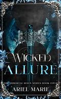 Wicked Allure (Immortal Reign #4) by Ariel Marie