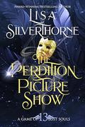 The Perdition Picture Show (A Game of Lost Souls #13) by Lisa Silverthorne