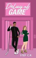 Delay of Game (Grand Marquee Manticores #3) by Stef C.R.